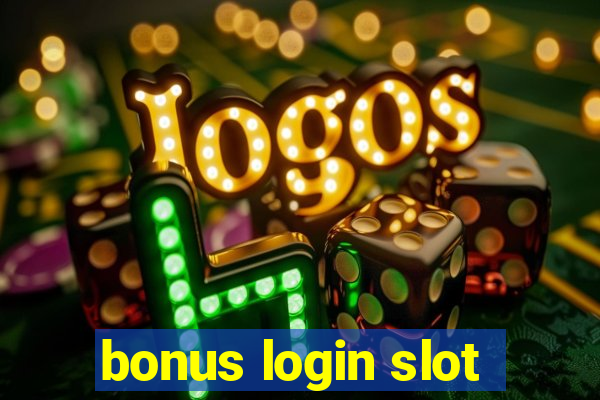 bonus login slot