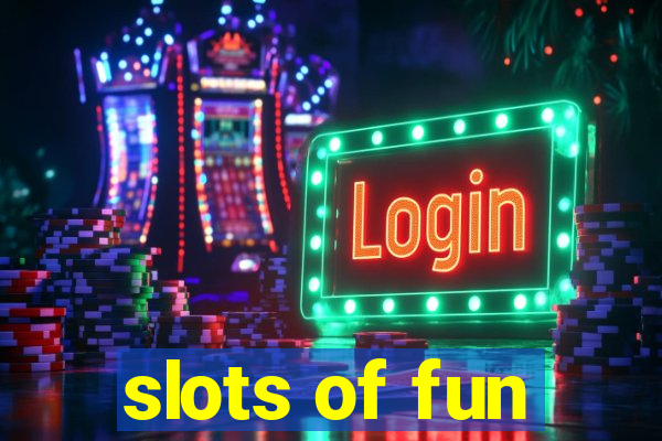 slots of fun