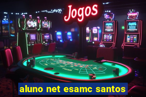 aluno net esamc santos