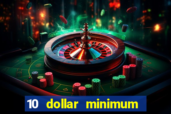 10 dollar minimum deposit casino canada