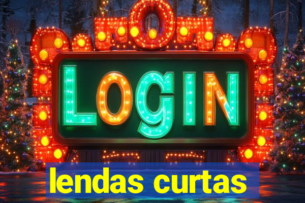 lendas curtas