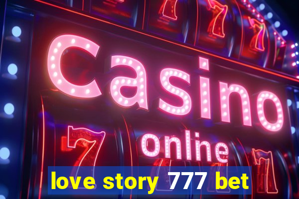 love story 777 bet