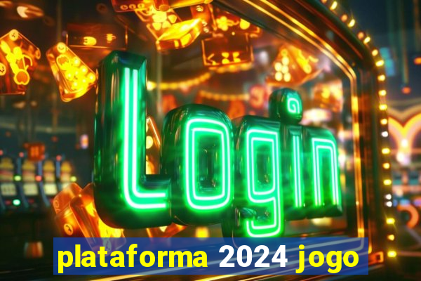 plataforma 2024 jogo