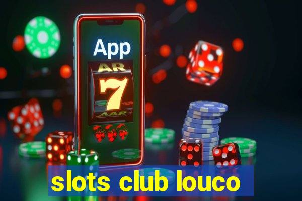 slots club louco