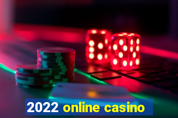 2022 online casino