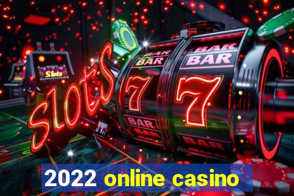 2022 online casino