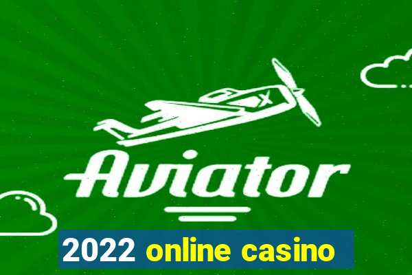 2022 online casino