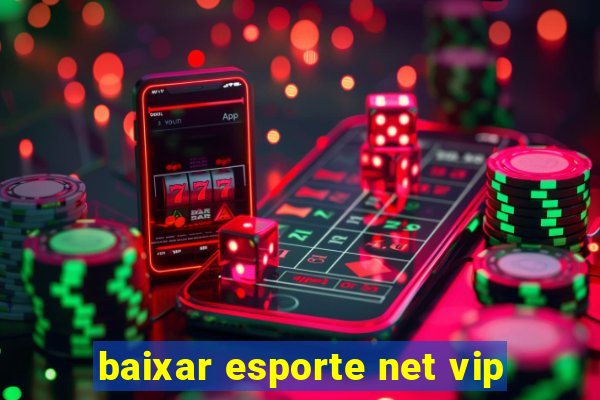 baixar esporte net vip