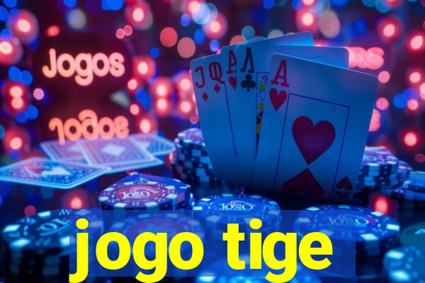 jogo tige