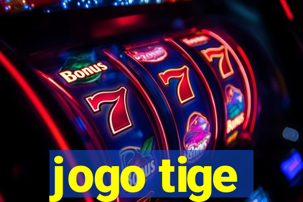 jogo tige