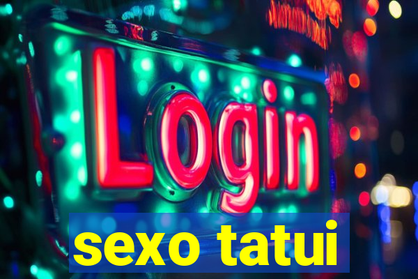 sexo tatui