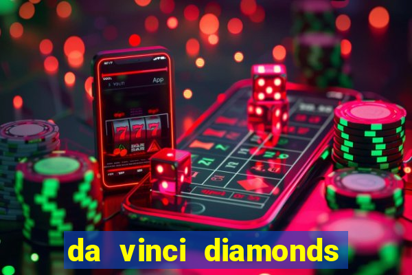 da vinci diamonds casino casinos