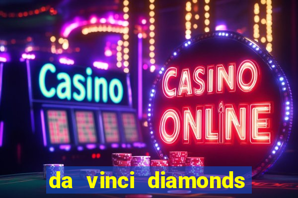 da vinci diamonds casino casinos