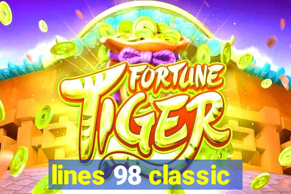 lines 98 classic