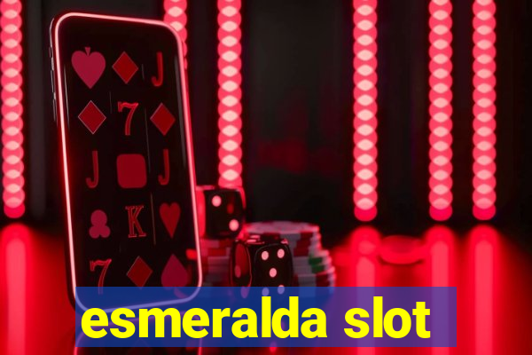 esmeralda slot