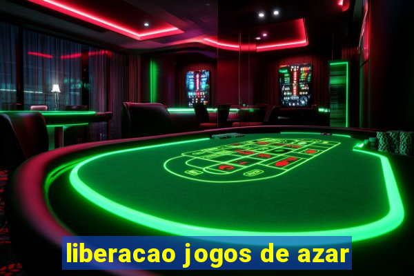 liberacao jogos de azar