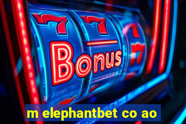 m elephantbet co ao