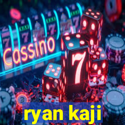 ryan kaji