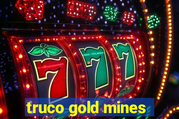 truco gold mines