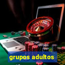 grupos adultos