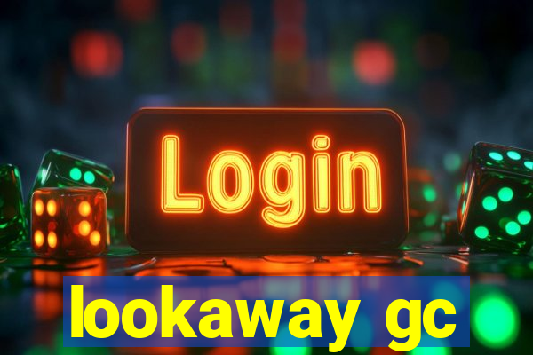 lookaway gc