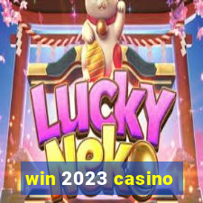 win 2023 casino