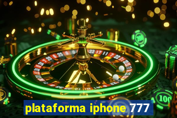 plataforma iphone 777