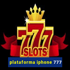 plataforma iphone 777