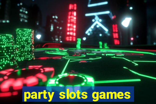 party slots games