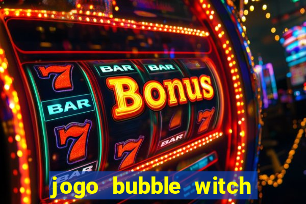 jogo bubble witch 3 saga