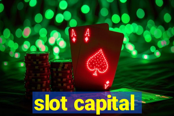 slot capital