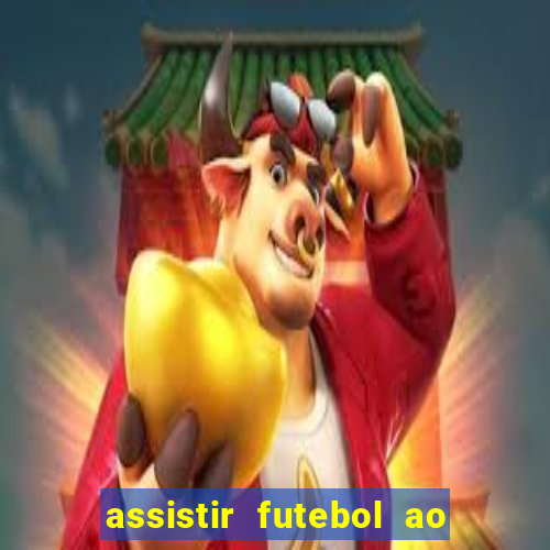 assistir futebol ao vivo futemax real madrid