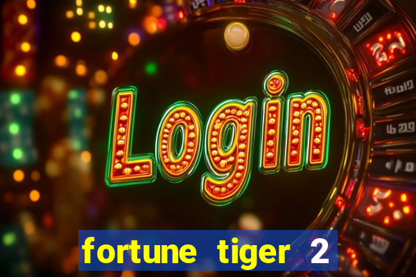 fortune tiger 2 revenge download