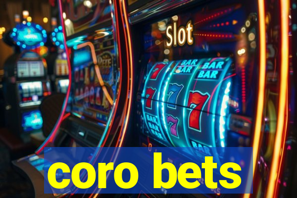 coro bets