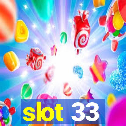 slot 33