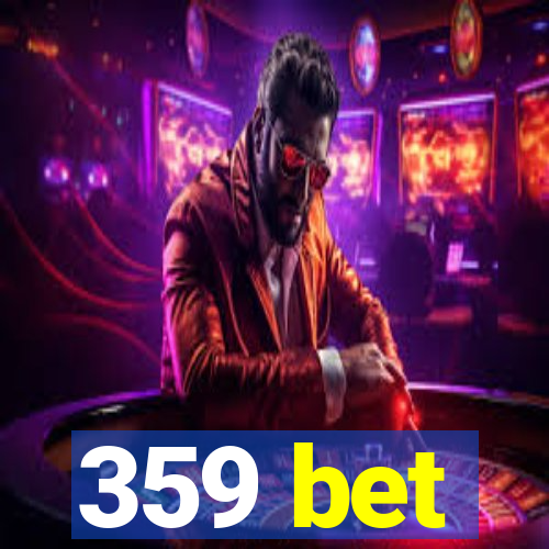 359 bet