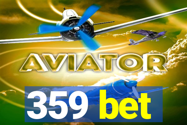 359 bet