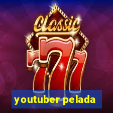 youtuber pelada