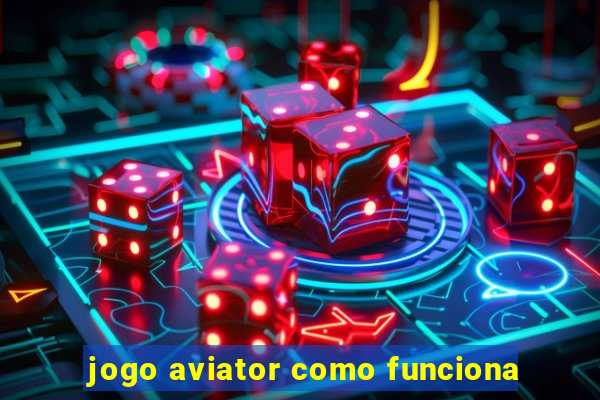 jogo aviator como funciona