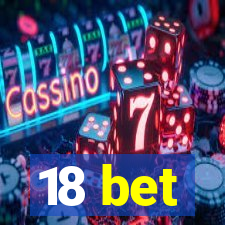 18 bet