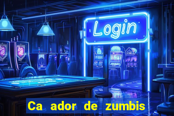 Ca ador de zumbis baixar ca ador de zumbi filme completo dublado