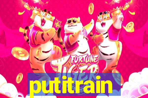 putitrain