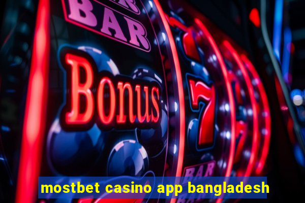 mostbet casino app bangladesh