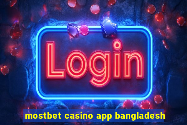 mostbet casino app bangladesh