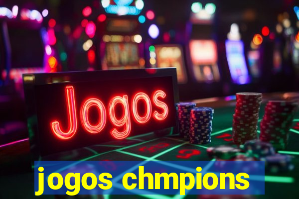 jogos chmpions