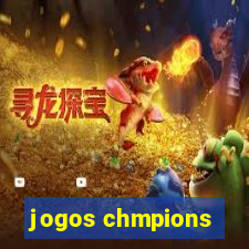 jogos chmpions