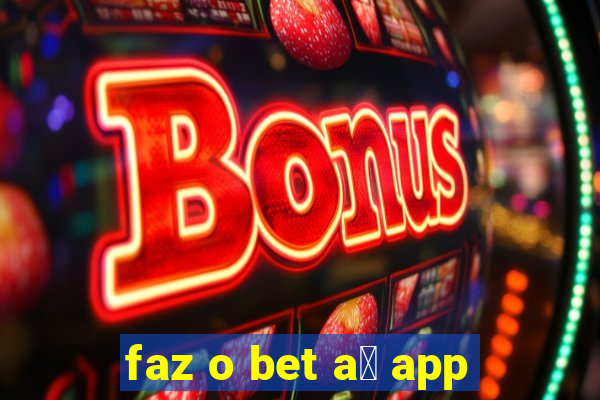 faz o bet a铆 app