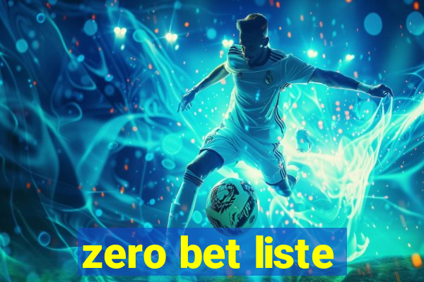 zero bet liste