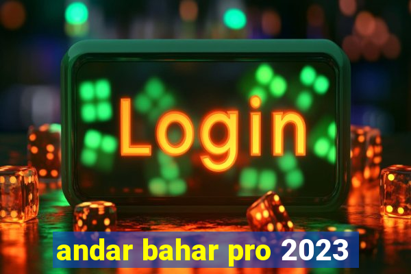 andar bahar pro 2023