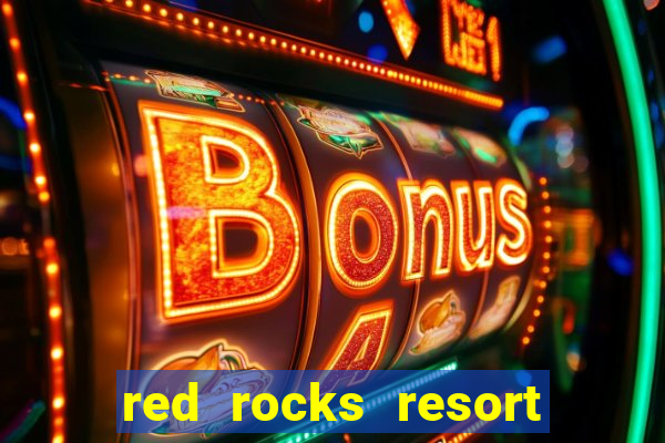 red rocks resort and casino